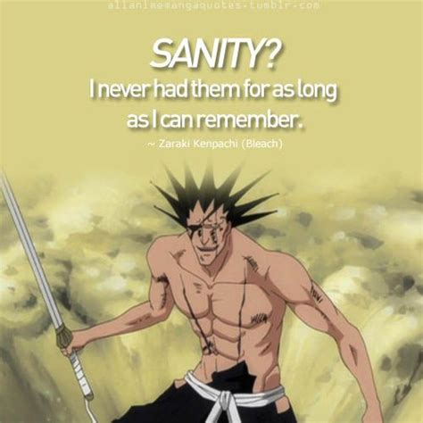 SANITY? I never had them for as long as I can remember. ~Zaraki ...