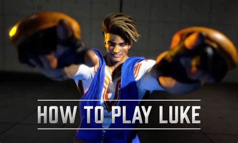 Street Fighter 6 Luke Character Guide Released - GamersHeroes