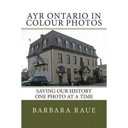 Ayr Ontario in Colour Photos: Saving Our History One Photo at a Time | Walmart Canada