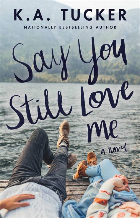 Say You Still Love Me by K.A. Tucker | The Candid Cover