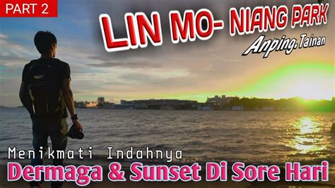 Wisata Pantai Taiwan | Dermaga & Sunset LIN MO NIANG PARK Part 2 - YouTube