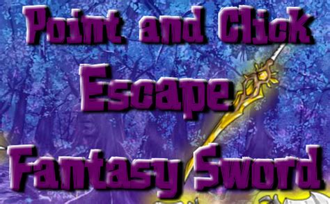 Point and Click Escape - Fantasy Sword - Play Online on Flash Museum 🕹️