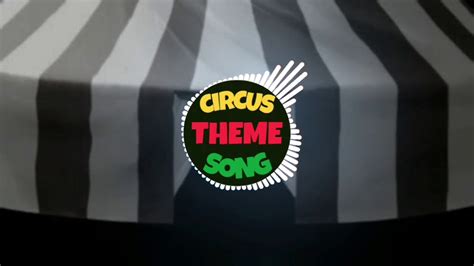 CIRCUS THEME SONG - YouTube