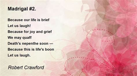 Madrigal #2. - Madrigal #2. Poem by Robert Crawford