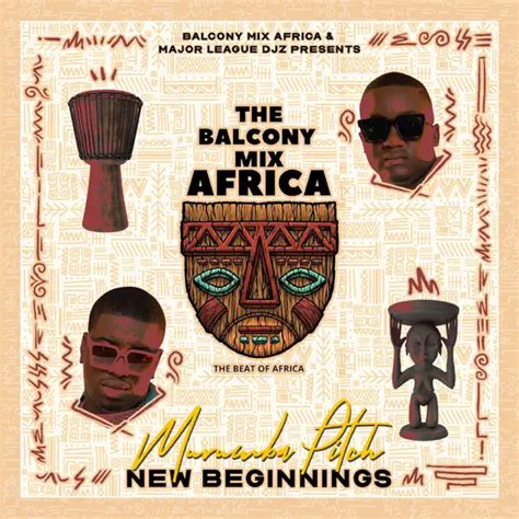 DOWNLOAD: Balcony Mix Africa, Major League Djz & Murumba Pitch New ...