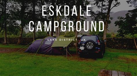 Camping: Eskdale campsite Lake district UK - YouTube