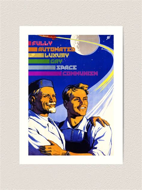 "Fully Automated Luxury Gay Space Communism" Art Print for Sale by ...