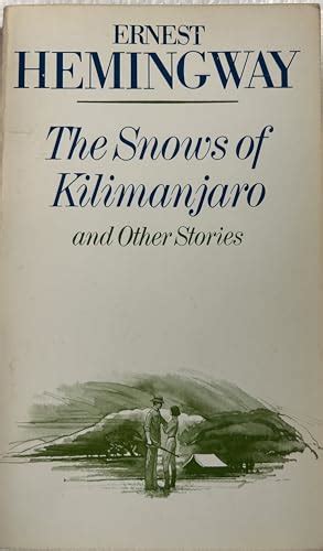 0684174715 - The Snows of Kilimanjaro: and Other Stories a Scribner Classic by Hemingway, Ernest ...