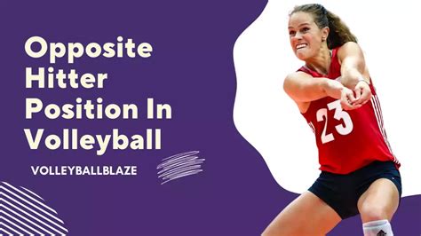 Opposite Hitter Position In Volleyball [Detailed Guide] - Volleyball Blaze