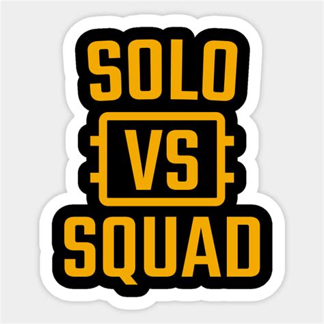 SOLO VS SQUAD - Pubg - Sticker | TeePublic