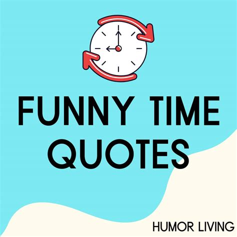 40+ Funny Time Quotes to Make You Laugh - Humor Living