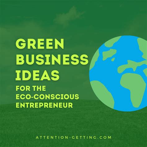 Green Business Ideas - Attention Getting Marketing