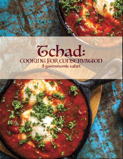 Cooking For Conservation: Chadian Food and the Restoration of Zakouma ...