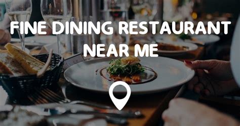 FINE DINING RESTAURANT NEAR ME MAP - Points Near Me