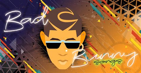 31 Best Bad Bunny Songs - Music Grotto