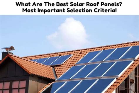 What Are The Best Solar Roof Panel Types? Most Important Selection ...