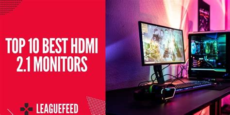 Top 10 Best HDMI 2.1 Monitors in 2022 (Expert's Guide) - LeagueFeed