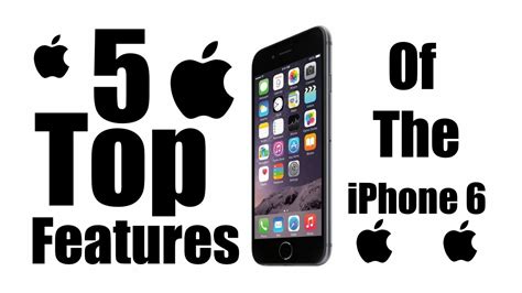 Top 5 Features Of The iPhone 6 - YouTube