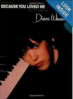 Because You Loved Me and the Songs of Diane Warren: Diane Warren: 0029156921786: Amazon.com: Books