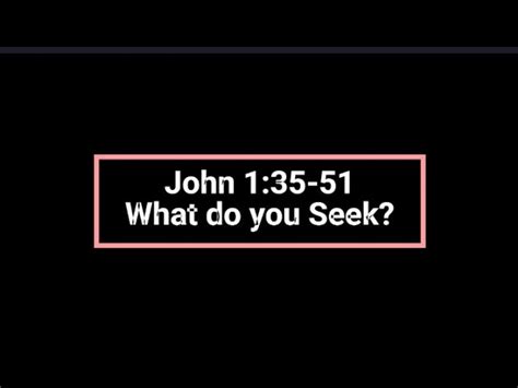 John 1:35-51 | What are you Seeking?