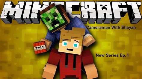 Cameraman - Minecraft Series Ep. 1 (With Happy248) - YouTube