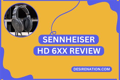 Sennheiser HD 6XX Review | Desire Nation