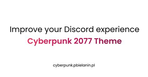 Cyberpunk 2077 - Better Discord Theme