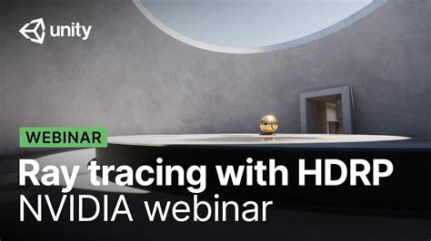 Activate ray tracing with Unity's High Definition Render Pipeline | NVIDIA webinar - YouTube