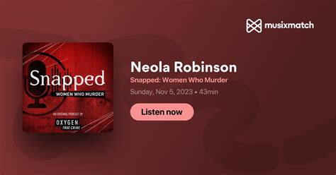 Neola Robinson Transcript - Snapped: Women Who Murder