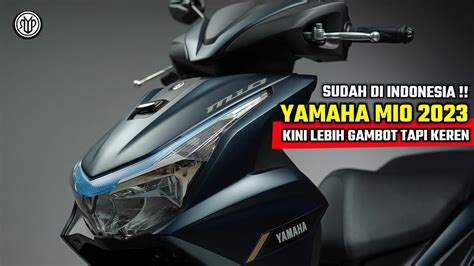 KEREN‼️YAMAHA RESMI LUNCURKAN MIO TERBARU 2023 , KINI LEBIH GAMBOT BRO🔥 ...