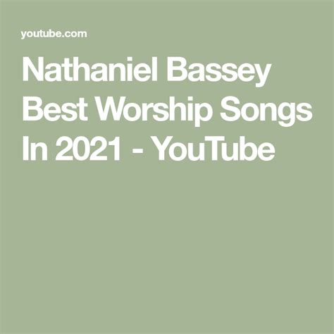 Nathaniel Bassey Best Worship Songs In 2021 - YouTube | Best worship ...