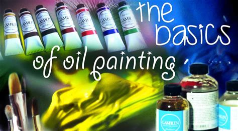 The Basics of Oil Painting - YouTube