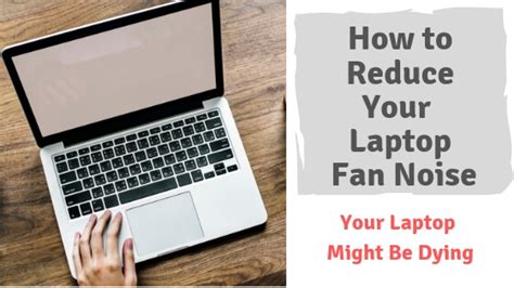 How to Reduce Your Laptop Fan Noise [Your Laptop Might Be Dying]