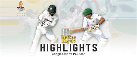 Bangladesh vs Pakistan Highlights | Day 4 | 1st Test