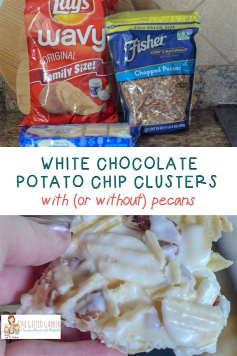 White Chocolate Potato Chips with Pecans | Sweet and Salty - The Gifted ...