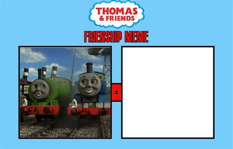 Thomas and Percy Friendship Meme by TotalDramaGuy95 on DeviantArt