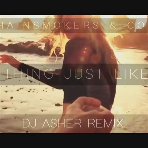 Stream The Chainsmokers & Coldplay - Something Just Like This (DJ Asher ...