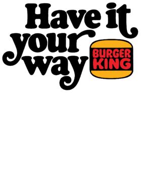 Burger King Logo Have It Your Way