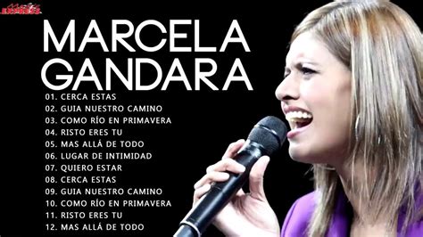 LA MEJOR MUSICA CRISTIANA 2021 - MARCELA GANDARA SUS MEJORES EXITOS MIX - 30 GRANDES ÉXITOS ...