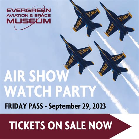 Air Show Watch Party 2023 - Friday Passes - Evergreen Museum