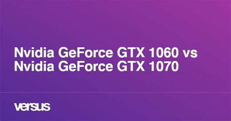 Nvidia GeForce GTX 1060 vs Nvidia GeForce GTX 1070: Qual a diferença?