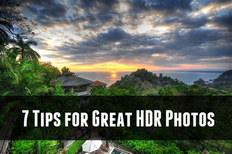 7 Tips for Taking Great HDR Photos - Digital Photography Hobbyist