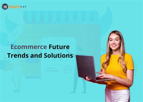 Ecommerce Future Trends and Solutions