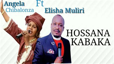 Angela Chibalonza Ft Elisha Muliri | Hosanna Kabaka Chords - Chordify