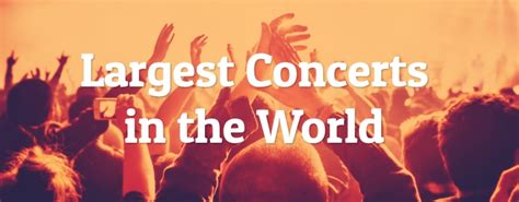 5 of the Largest Concerts Ever Held - Largest.org