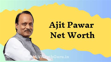 Ajit Pawar Net Worth : A Comprehensive Breakdown of His Political ...