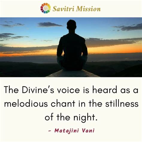 The Divine’s voice is heard as a melodious chant in the stillness of the night. | Mother quotes ...