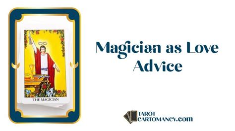 Magician as Love Advice Upright and Reversed Tarot Card Meaning