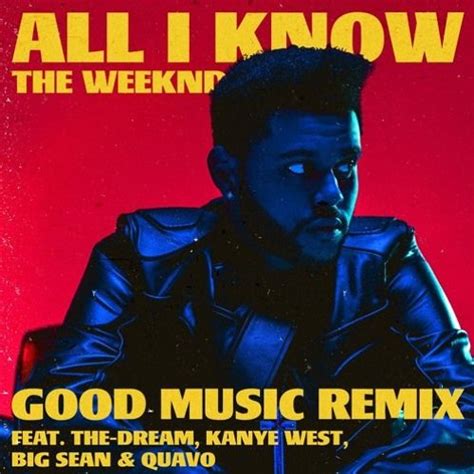 Stream All I Know- The Weeknd Good Music Remix FT. The-Dream, Kanye ...