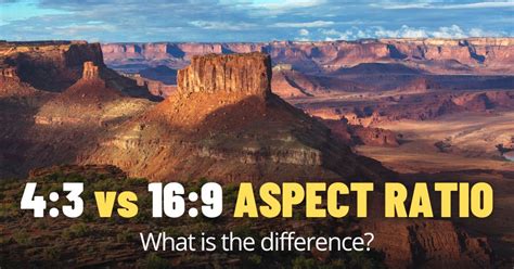 4:3 vs 16:9 Aspect Ratio - What's the Difference? • PhotoTraces